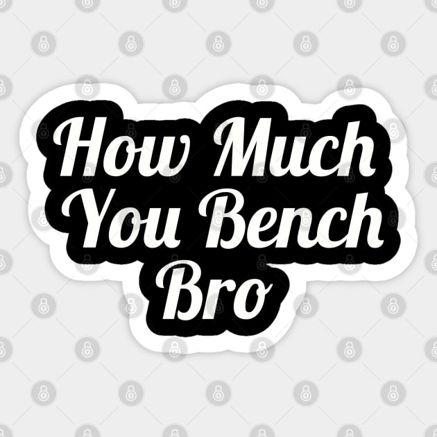 Strength in Numbers: How Much You Bench, Bro Sticker by Clean4ndSimple